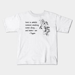 Once in a while someone amazing comes along .... and here i am Kids T-Shirt